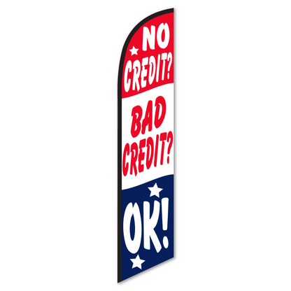 No Credit Bad Credit OK Swooper Flag - 12ft Financing Banner